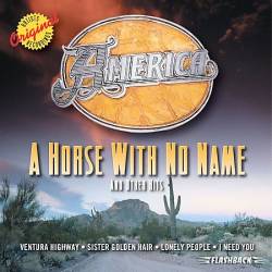 America : A Horse with No Name and Other Hits